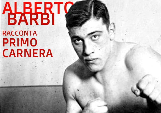 Alberto Barbi racconta Primo Carnera